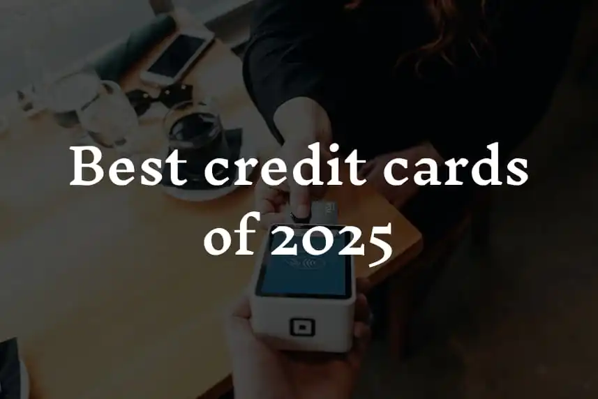 Best credit cards of 2025 laid out on desk with rewards comparison chart